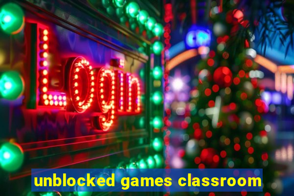 unblocked games classroom